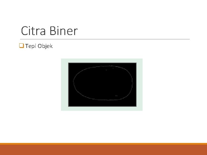 Citra Biner q Tepi Objek 