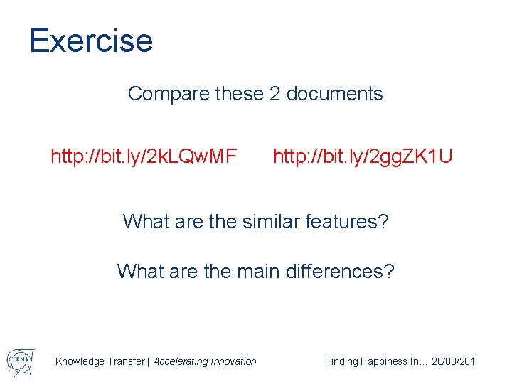Exercise Compare these 2 documents http: //bit. ly/2 k. LQw. MF http: //bit. ly/2
