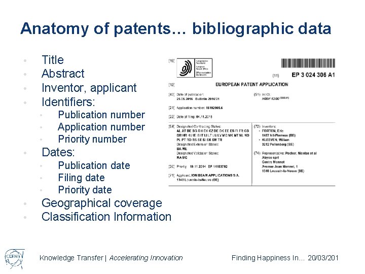Anatomy of patents… bibliographic data • • Title Abstract Inventor, applicant Identifiers: • •