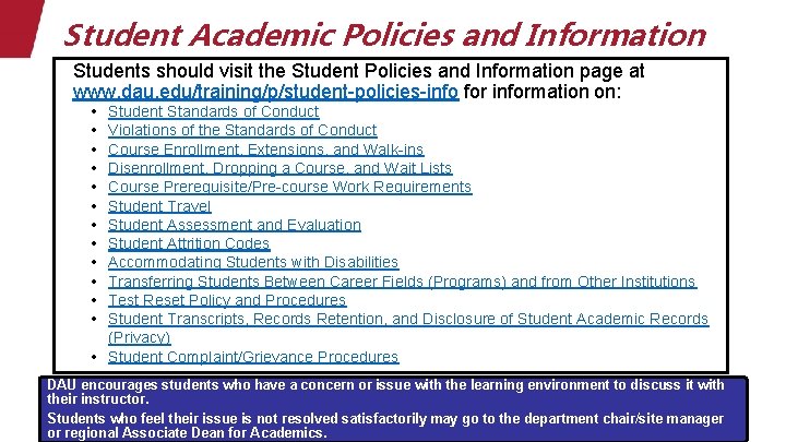 Student Academic Policies and Information Students should visit the Student Policies and Information page