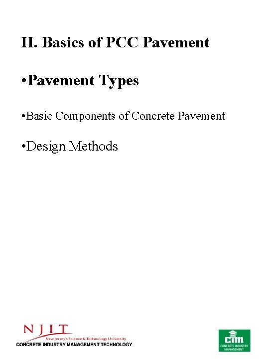 II. Basics of PCC Pavement • Pavement Types • Basic Components of Concrete Pavement