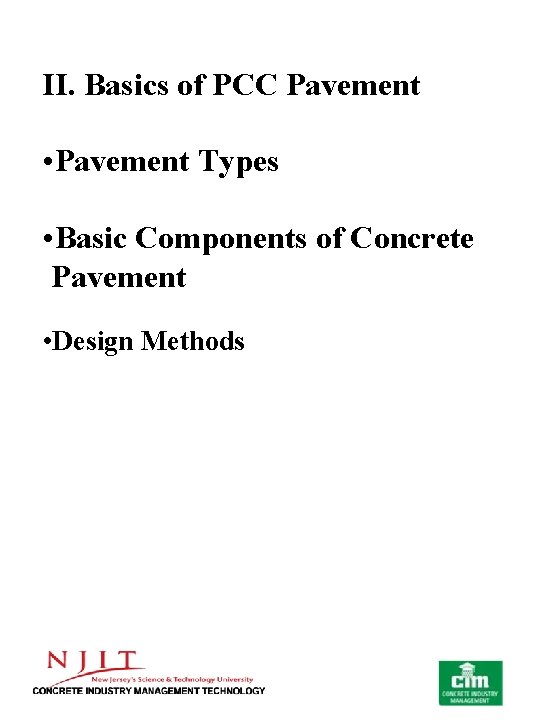 II. Basics of PCC Pavement • Pavement Types • Basic Components of Concrete Pavement