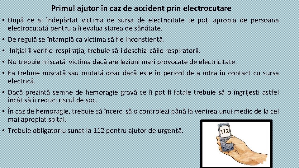 Primul ajutor în caz de accident prin electrocutare • După ce ai îndepărtat victima
