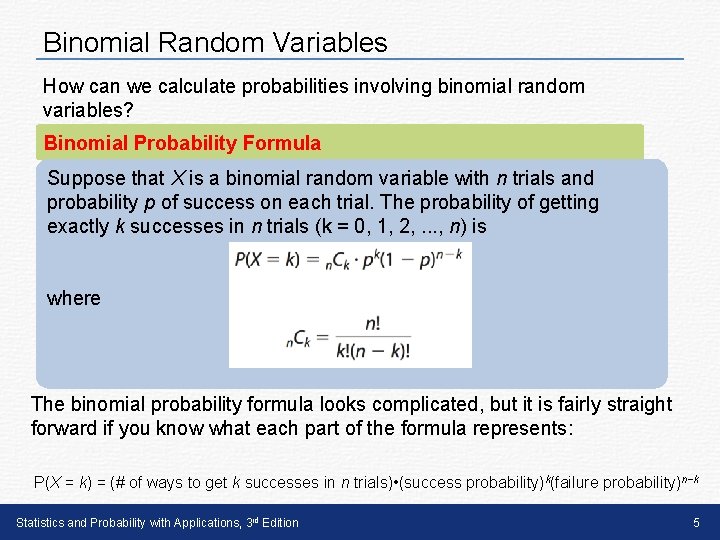 Binomial Random Variables How can we calculate probabilities involving binomial random variables? Binomial Probability