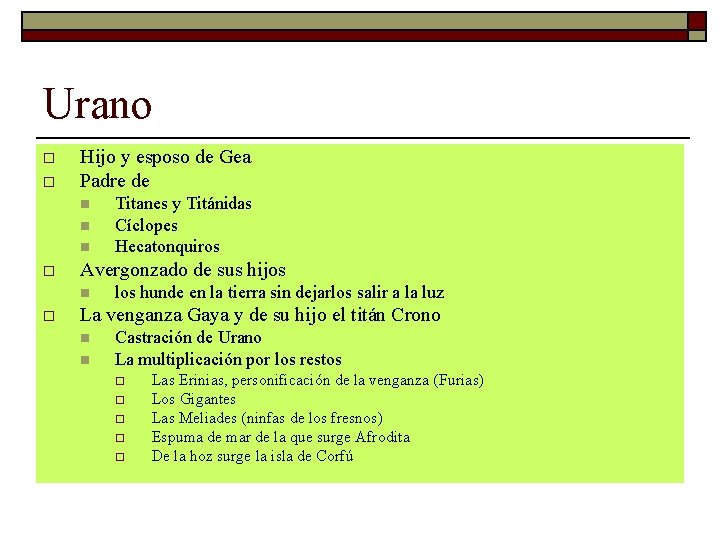 Urano o o Hijo y esposo de Gea Padre de n n n o