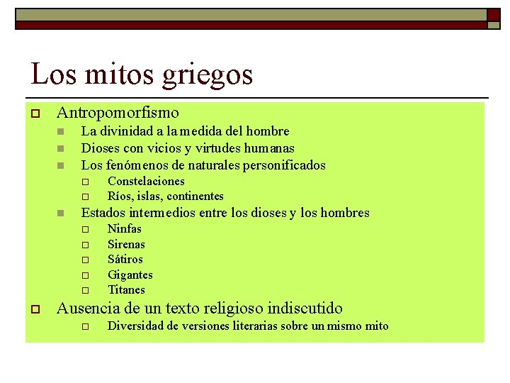 Los mitos griegos o Antropomorfismo n n n La divinidad a la medida del