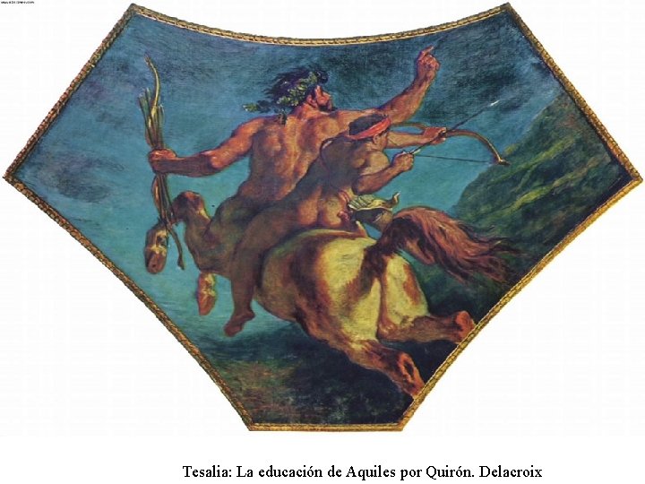 Tesalia: La educación de Aquiles por Quirón. Delacroix 