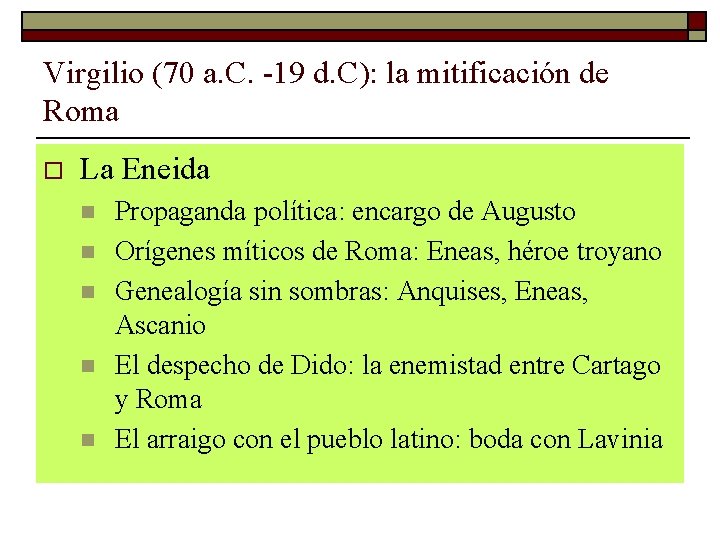 Virgilio (70 a. C. -19 d. C): la mitificación de Roma o La Eneida