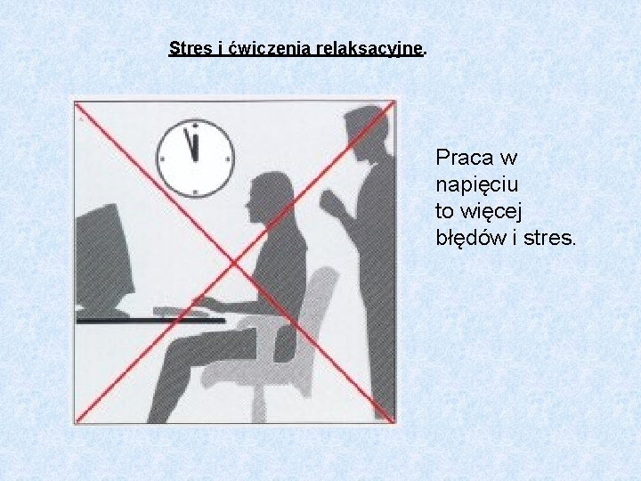 Stres i ćwiczenia relaksacyjne. Praca w napięciu to więcej błędów i stres. 