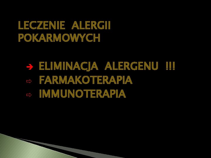 LECZENIE ALERGII POKARMOWYCH è ð ð ELIMINACJA ALERGENU !!! FARMAKOTERAPIA IMMUNOTERAPIA 