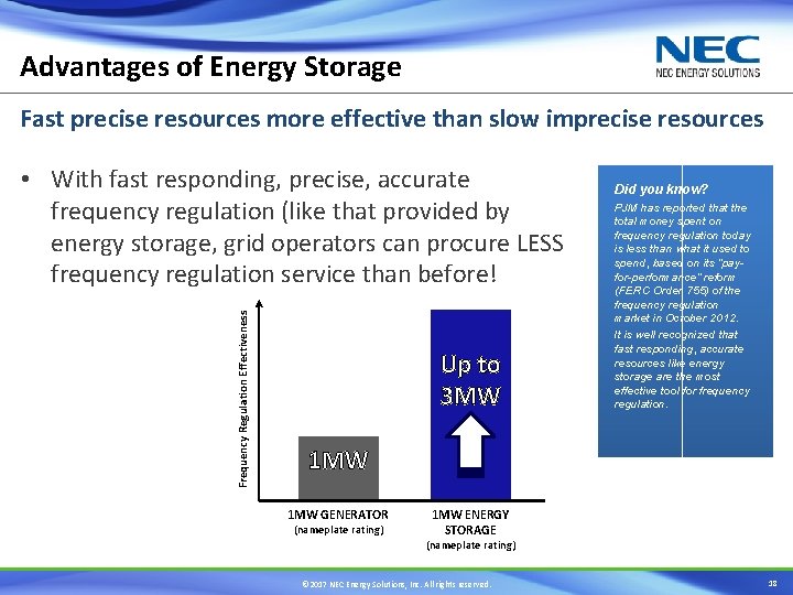 Advantages of Energy Storage Fast precise resources more effective than slow imprecise resources Frequency