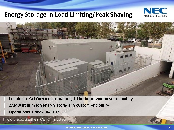 Energy Storage in Load Limiting/Peak Shaving ▐ Located in California distribution grid for improved