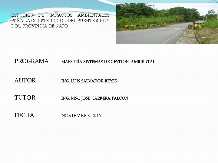 ESTUDIOS DE IMPACTOS AMBIENTALES PARA LA CONSTRUCCION DEL PUENTE SINDY DOS, PROVINCIA DE NAPO