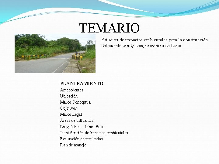 TEMARIO Estudios de impactos ambientales para la construcción del puente Sindy Dos, provincia de