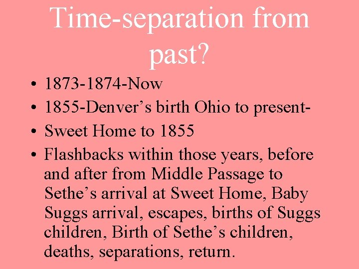 Time-separation from past? • • 1873 -1874 -Now 1855 -Denver’s birth Ohio to present.