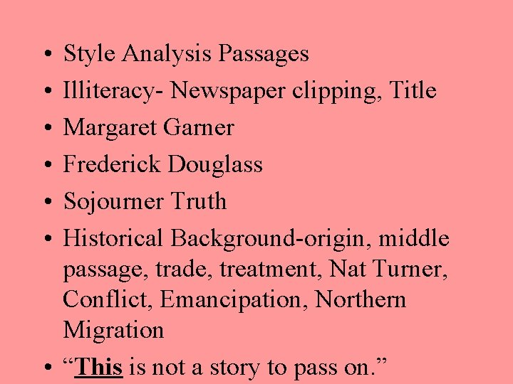  • • • Style Analysis Passages Illiteracy- Newspaper clipping, Title Margaret Garner Frederick