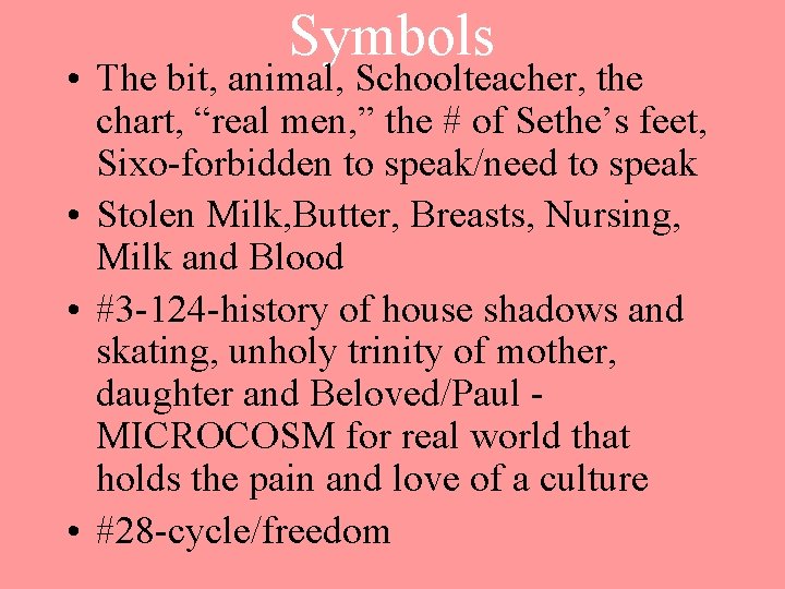 Symbols • The bit, animal, Schoolteacher, the chart, “real men, ” the # of