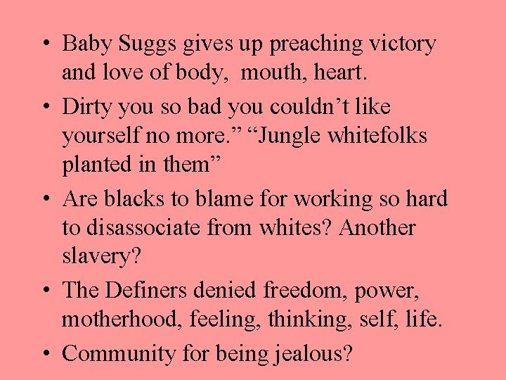  • Baby Suggs gives up preaching victory and love of body, mouth, heart.