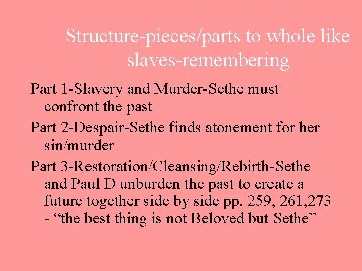 Structure-pieces/parts to whole like slaves-remembering Part 1 -Slavery and Murder-Sethe must confront the past