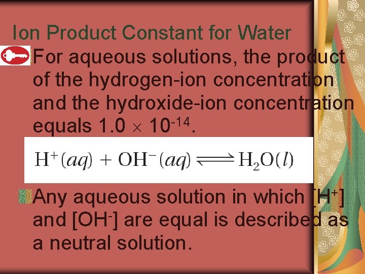19. 2 Ion Product Constant for Water For aqueous solutions, the product of the