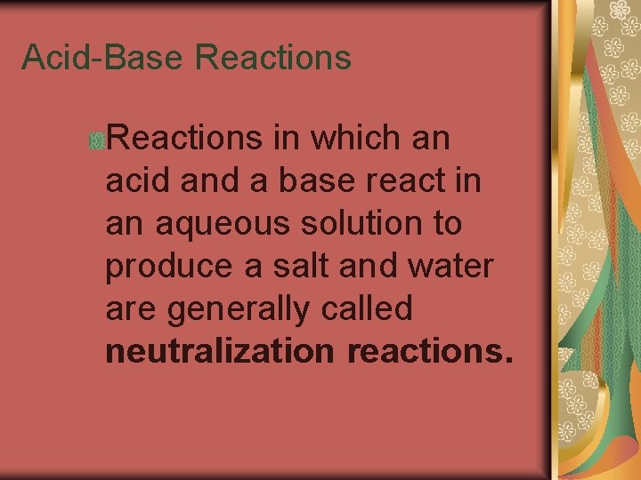 19. 4 Acid-Base Reactions in which an acid and a base react in an