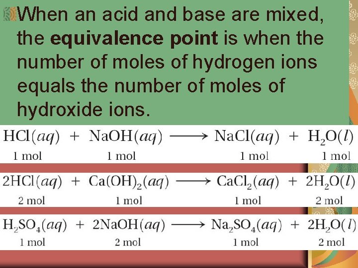 When an acid and base are mixed, the equivalence point is when the number