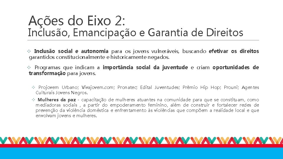 Ações do Eixo 2: Inclusão, Emancipação e Garantia de Direitos v Inclusão social e