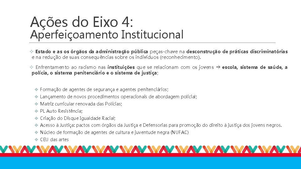 Ações do Eixo 4: Aperfeiçoamento Institucional v Estado e as os órgãos da administração