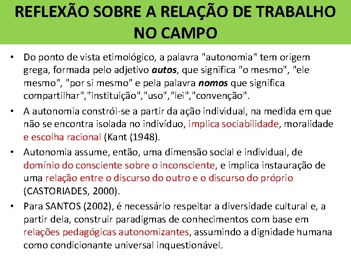 REFLEXÃO SOBRE A RELAÇÃO DE TRABALHO NO CAMPO • Do ponto de vista etimológico,