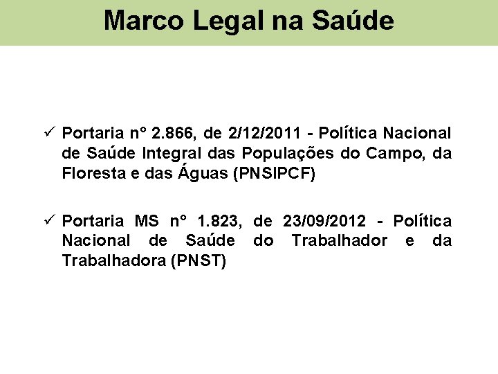 Marco Legal na Saúde Portaria n° 2. 866, de 2/12/2011 - Política Nacional de