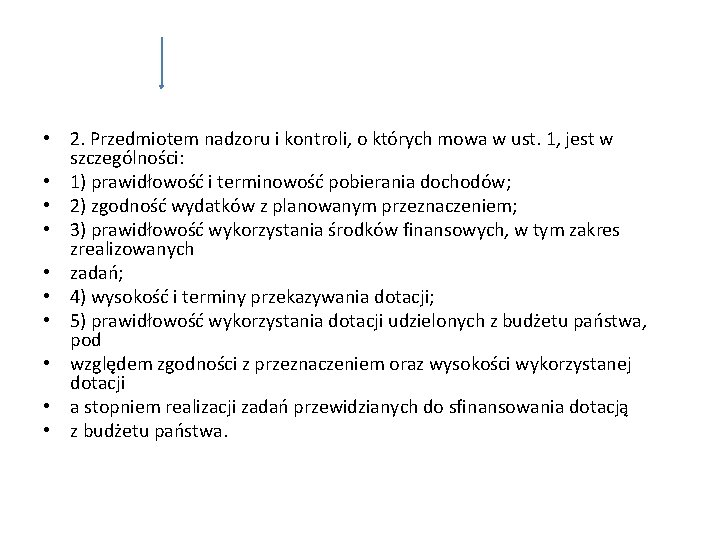  • 2. Przedmiotem nadzoru i kontroli, o których mowa w ust. 1, jest