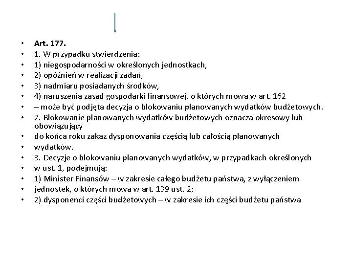  • • • • Art. 177. 1. W przypadku stwierdzenia: 1) niegospodarności w