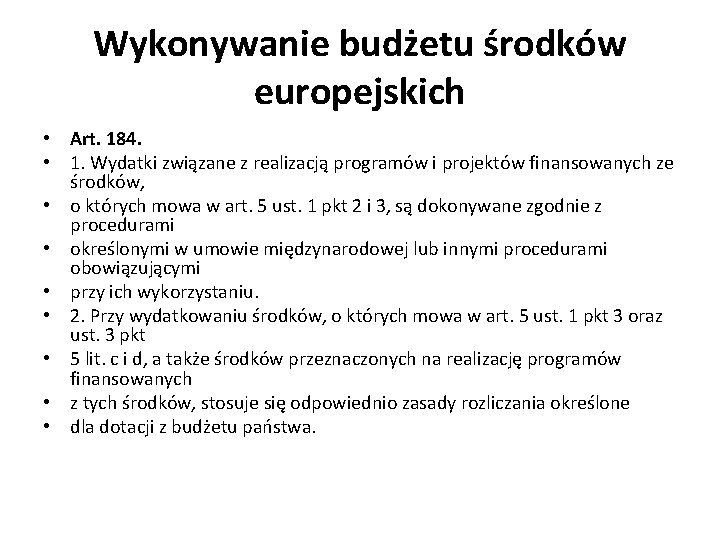 Wykonywanie budżetu środków europejskich • Art. 184. • 1. Wydatki związane z realizacją programów