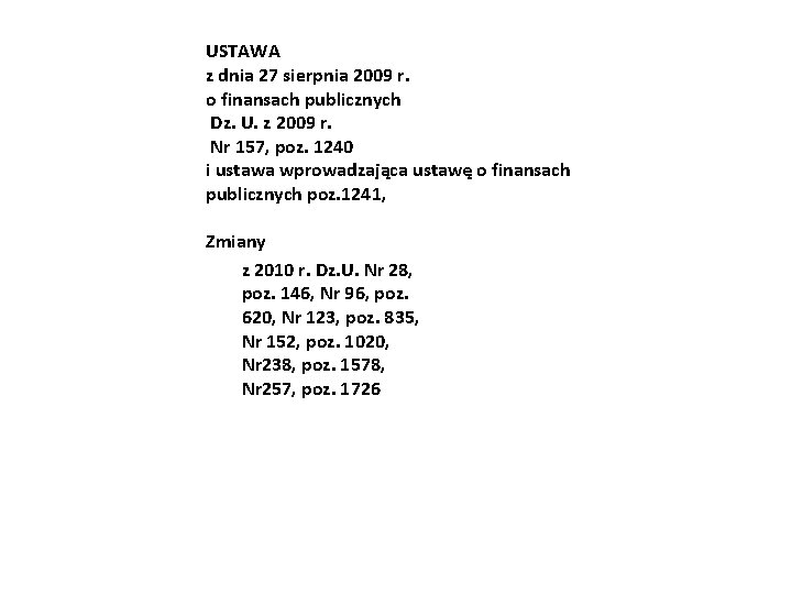 USTAWA z dnia 27 sierpnia 2009 r. o finansach publicznych Dz. U. z 2009