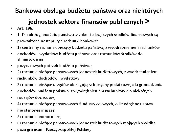 Bankowa obsługa budżetu państwa oraz niektórych • • • • jednostek sektora finansów publicznych