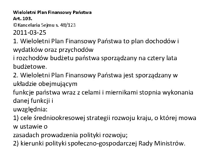 Wieloletni Plan Finansowy Państwa Art. 103. ©Kancelaria Sejmu s. 48/123 2011 -03 -25 1.