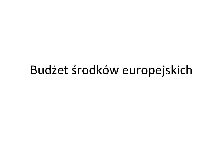 Budżet środków europejskich 