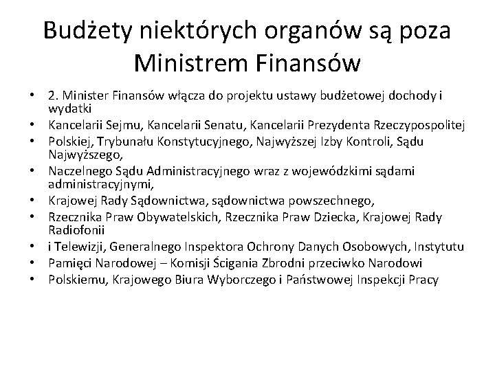 Budżety niektórych organów są poza Ministrem Finansów • 2. Minister Finansów włącza do projektu