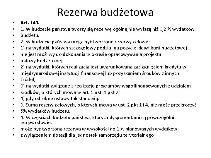 Rezerwa budżetowa • • • • • Art. 140. 1. W budżecie państwa tworzy