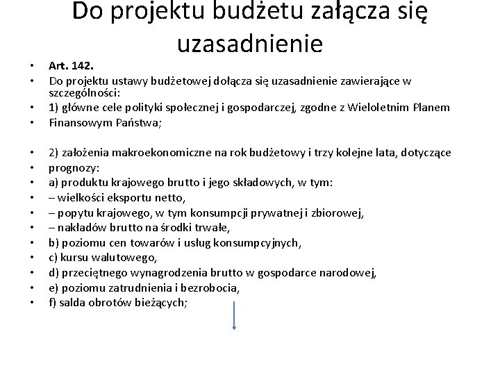 Do projektu budżetu załącza się uzasadnienie • • Art. 142. Do projektu ustawy budżetowej