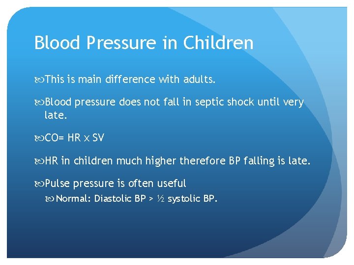 Blood Pressure in Children This is main difference with adults. Blood pressure does not