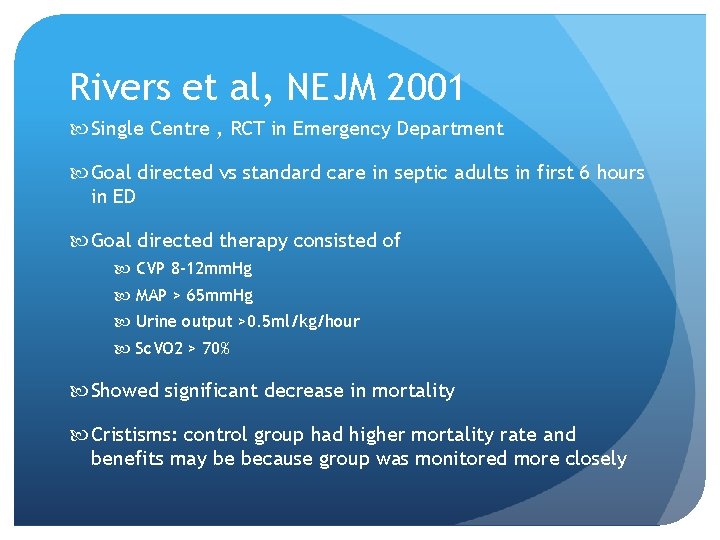 Rivers et al, NEJM 2001 Single Centre , RCT in Emergency Department Goal directed