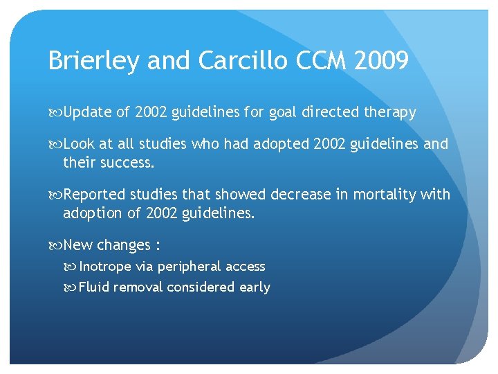 Brierley and Carcillo CCM 2009 Update of 2002 guidelines for goal directed therapy Look