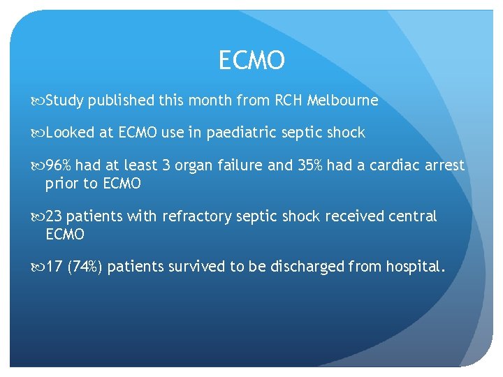 ECMO Study published this month from RCH Melbourne Looked at ECMO use in paediatric