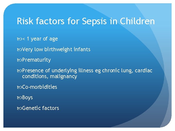 Risk factors for Sepsis in Children < 1 year of age Very low birthweight