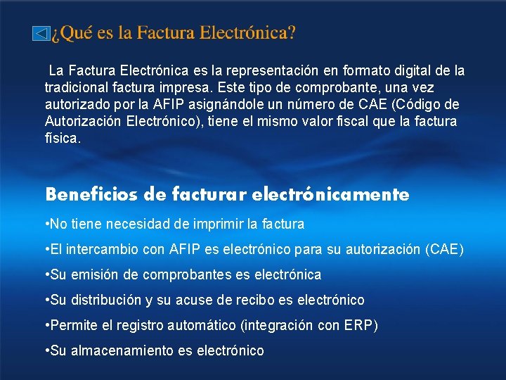  La Factura Electrónica es la representación en formato digital de la tradicional factura