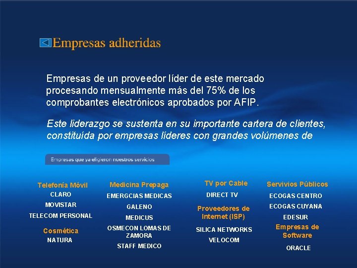 Empresas de un proveedor líder de este mercado procesando mensualmente más del 75% de