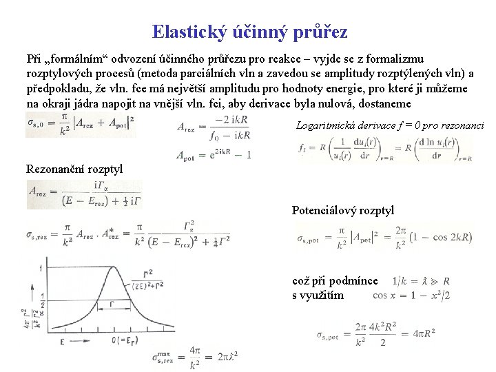 Elastický účinný průřez Při „formálním“ odvození účinného průřezu pro reakce – vyjde se z Elastický účinný průřez Při „formálním“ odvození účinného průřezu pro reakce – vyjde se z