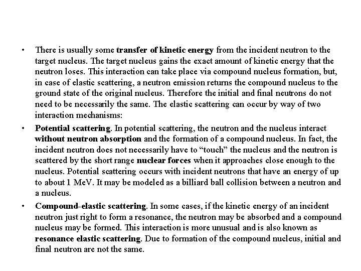 • • • There is usually some transfer of kinetic energy from the • • • There is usually some transfer of kinetic energy from the