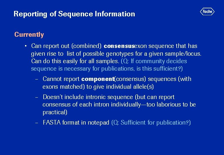 Reporting of Sequence Information Currently • Can report out (combined) consensusexon sequence that has